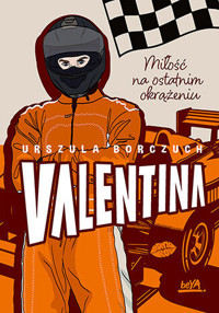 Valentina. Miłość na ostatnim okrążeniu - Urszula Borczuch - ebook + książka