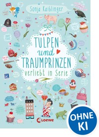Verliebt in Serie (Band 3) - Tulpen und Traumprinzen - Sonja Kaiblinger - ebook