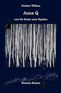 Anna Q und die Suche nach Saphira - Norbert Wibben - ebook