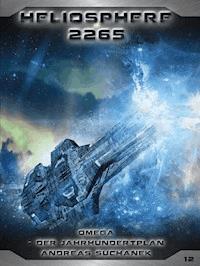 Heliosphere 2265 - Band 12: Omega - Der Jahrhundertplan (Science Fiction) - Suchanek Andreas - ebook