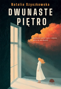 Dwunaste piętro - Szyszkowska Natalia - ebook + książka