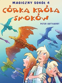 Magiczny sokół 4 - Córka króla smoków - Peter Gotthardt - ebook + audiobook