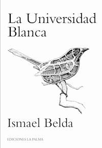 La universidad blanca - Ismael Belda - ebook