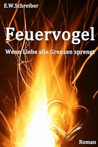 Feuervogel - E. W. Schreiber - ebook
