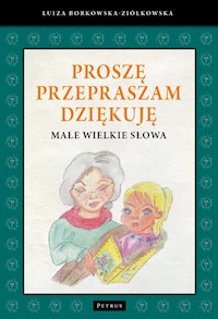 Proszę Przepraszam Dziękuję - Borkowska-Ziółkowska Luiza - książka