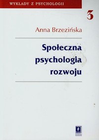 Społeczna psychologia rozwoju - Anna Brzezińska - książka