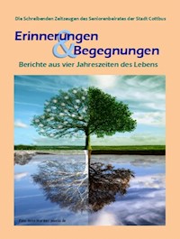 Erinnerungen & Begegnungen - Autorengruppe Zeitzeugen Cottbus - ebook