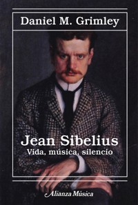 Jean Sibelius. Vida, música, silencio - Daniel M. Grimley - ebook