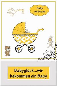 Babyglück...wir bekommen ein Baby - Jana Küster - ebook