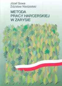 Metoda pracy harcerskiej w zarysie - Sowa Józef, Niedzielski Zdzisław - książka