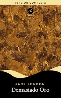 Demasiado Oro - Jack London - ebook