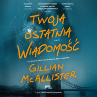 Twoja ostatnia wiadomość - Gillian McAllister - ebook + audiobook + książka