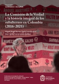 La Comisión de la Verdad y la historia integral de los subalternos en Colombia (2016-2021) -  - ebook