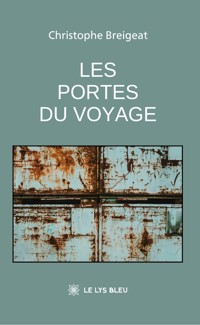 Les portes du voyage - Christophe Breigea - ebook