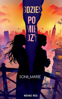 Gdzieś pomiędzy… - Sonii_Marie  - ebook