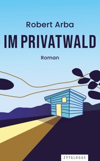 Im Privatwald - Robert Arba - ebook