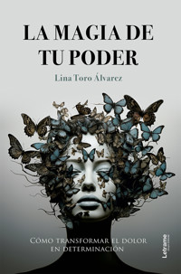 La magia de tu poder - Lina Toro Álvarez - ebook