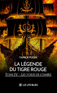 La légende du tigre rouge - Tome 4 - Yanick Pugin - ebook