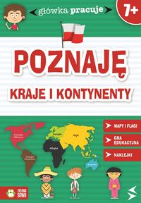 Główka pracuje Poznaję kraje i kontynenty - Orowiecka Iwona - książka