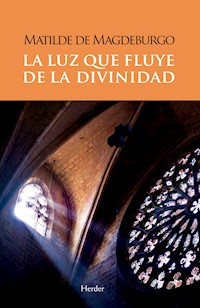 La luz que fluye de la divinidad - Matilde de Magdeburgo - ebook