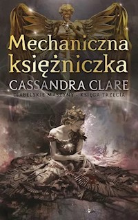 Mechaniczna księżniczka - Cassandra Clare - książka