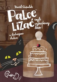 Palce lizać czyli wybuchowy deser - Chybalski Dawid - książka