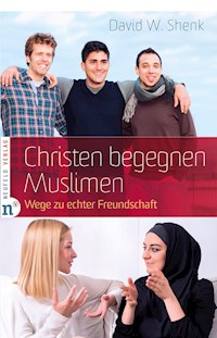 Christen begegnen Muslimen - David W. Shenk - ebook