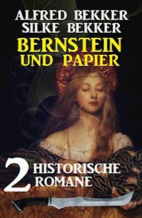 Bernstein und Papier: 2 historische Romane - Alfred Bekker - ebook