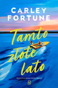 Tamto złote lato - Fortune Carley - ebook + audiobook + książka