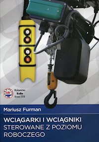 Wciągarki i wciągniki sterowane z poziomu roboczego - Furman Mariusz - książka