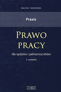 Praxis Prawo pracy dla sędziów i pełnomocników - Chakowski M., Ciszek P., Fulara-Jaroszyńska A. - książka