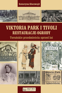 Viktoria Park i Tivoli. Restauracje-ogrody - Katarzyna Kluczwajd - książka