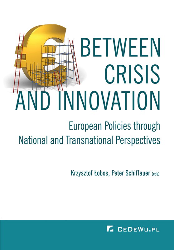 Okładka:Between Crisis and Innovation – European Policies Through National and Transnational Perspectives 