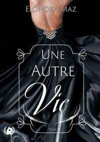 Une autre vie - Elonora Maz - ebook