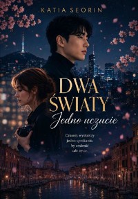 Dwa światy Jedno uczucie - Katia Seorin - ebook