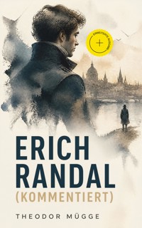 Erich Randal (Kommentiert) - Theodor Mügge - ebook