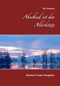 Abschied ist das Allerletzte - Rita Kasparek - ebook