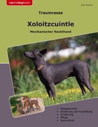 Traumrasse Xoloitzcuintle - Ryan Stanford - ebook