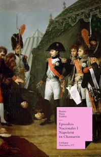 Episodios nacionales I. Napoleón en Chamartín - Benito Pérez Galdós - ebook