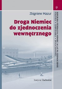 Droga Niemiec do zjednoczenia wewnętrznego - Zbigniew Mazur - książka