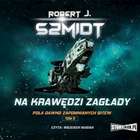 Pola dawno zapomnianych bitew. Tom 3. Na krawędzi zagłady - Robert J. Szmidt - audiobook