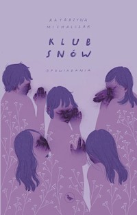 Klub snów - Michalczak Katarzyna - ebook + książka