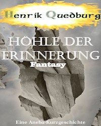 Höhle der Erinnerung - Henrik Quedburg - ebook