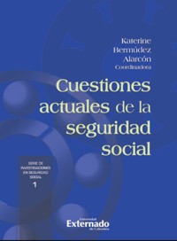 Cuestiones actuales de la seguridad social - Katerine Bermúdez Alarcón - ebook