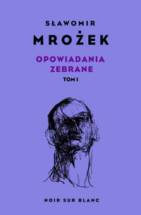 Opowiadania zebrane. Tom 1 - Sławomir Mrożek - ebook + książka