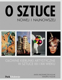 O sztuce nowej i najnowszej - Włodarczyk-Kulak Anita, Kulak Maurycy - książka