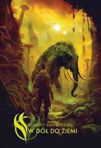 W dół w ziemi - Robert Silverberg - książka