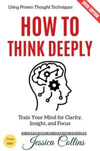 How to Think Deeply: - Jessica Collins - ebook
