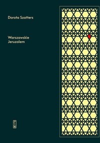Warszawskie Jeruzalem - Dorota Szatters - książka