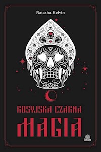 Rosyjska czarna magia - Natasha Helvin - ebook + książka